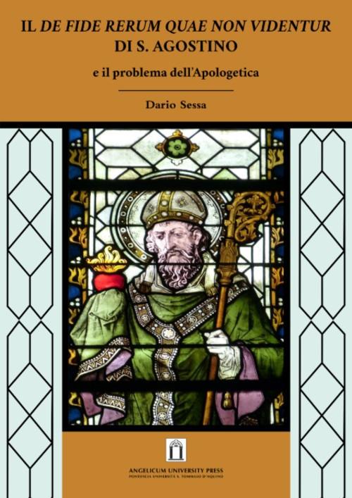 Il De fide rerum quae non videntur di S. Agostino e il problema dell'Apologetica - Dario Sessa - copertina