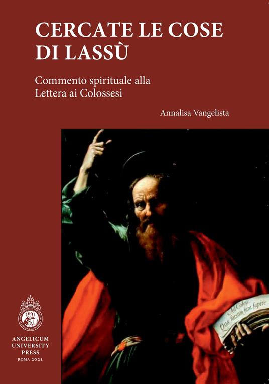 Cercate le cose di lassù. Commento spirituale alla Lettera ai Colossesi - Annalisa Vangelista - copertina