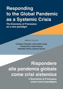 Image of Responding to the global pandemic as a systemic crisis-Rispondere alla pandemia globale come crisi sistemica. The economy of Francesco as a new paradigm-L’economia di Francesco come nuovo paradig...