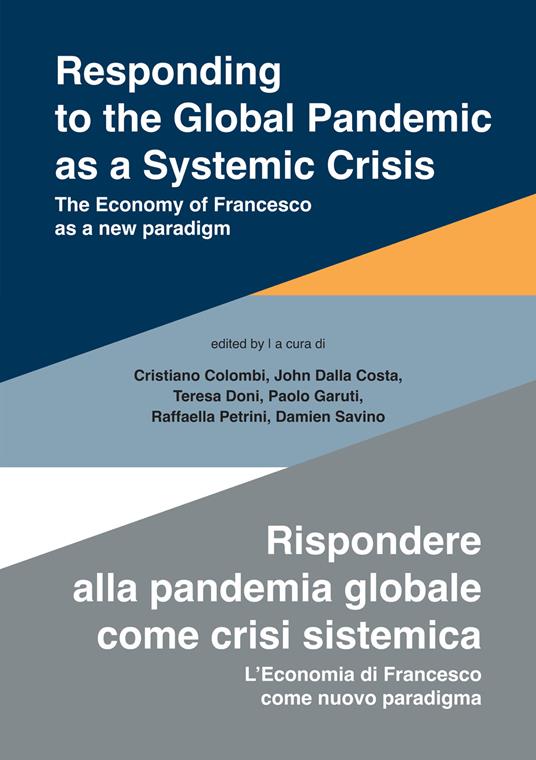 Responding to the global pandemic as a systemic crisis-Rispondere alla pandemia globale come crisi sistemica. The economy of Francesco as a new paradigm-L’economia di Francesco come nuovo paradigma. Ediz. integrale - copertina