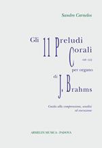 Gli 11 preludi corali per organo, op 122 di Johannes Brahms. Partitura con guida alla comprensione, analisi ed esecuzione