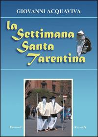 La Settimana Santa tarantina - Giovanni Acquaviva - copertina