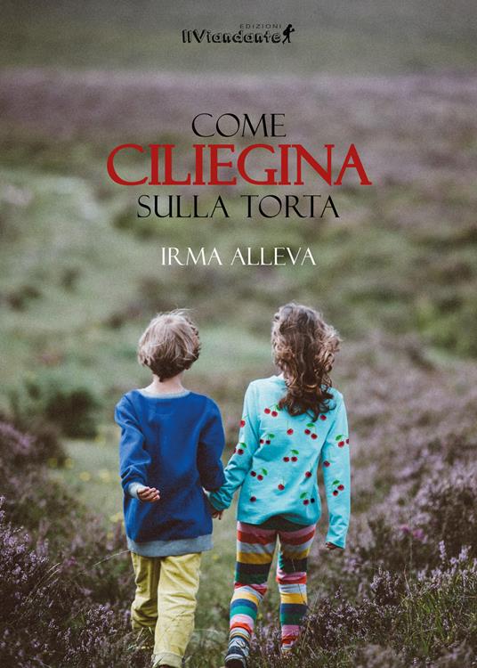 Come cigliegina sulla torta - Irma Alleva - copertina