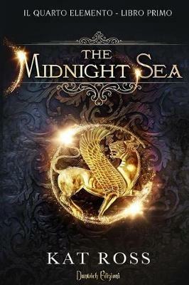 The Midnight Sea. Il quarto elemento. Vol. 1 - Kat Ross - copertina