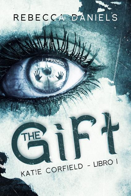 The gift. Katie Corfield. Vol. 1 - Rebecca Daniels - copertina