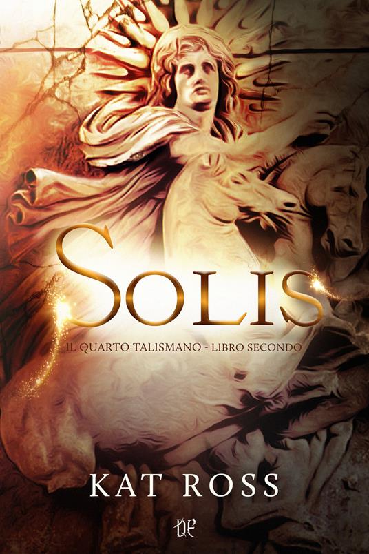 Solis. Il quarto talismano. Vol. 2 - Kat Ross - copertina