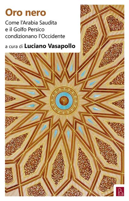 Oro nero. Come l'Arabia Saudita e il Golfo Persico condizionano l'Occidente - Luciano Vasapollo - ebook