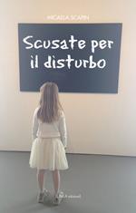 Scusate per il disturbo