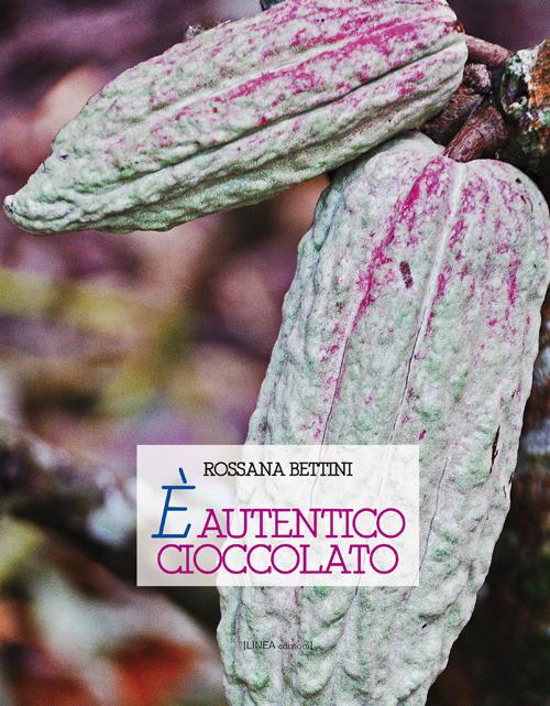 È autentico cioccolato - Rossana Bettini - copertina