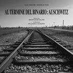 Al termine del binario: Auschwitz. Ediz. illustrata