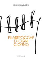 Filastrocche di ogni giorno. Ediz. illustrata