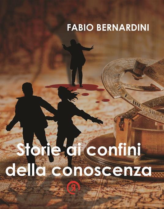 Storie ai confini della conoscenza - Fabio Bernardini - copertina