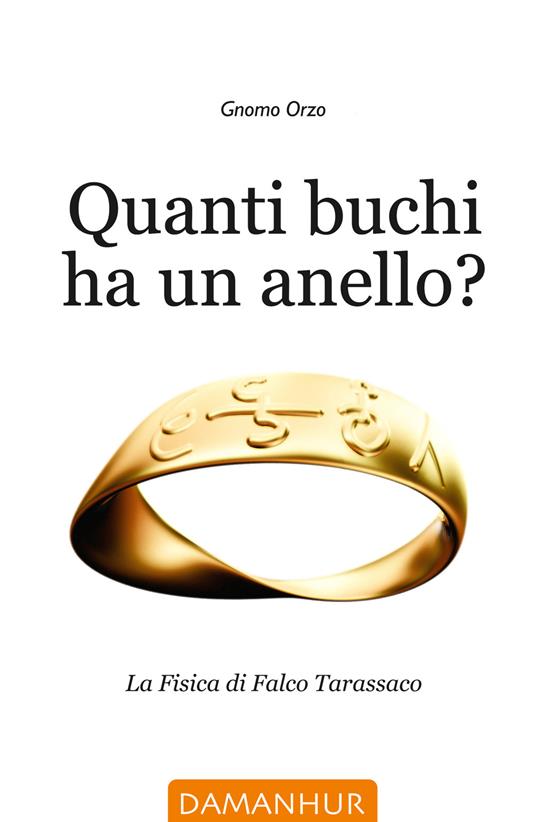 Quanti buchi ha un anello? - Gnomo Orzo - ebook