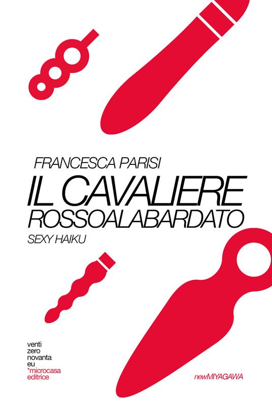 Il cavaliere rossoalabardato. Sexy haiku - Francesca Parisi - copertina