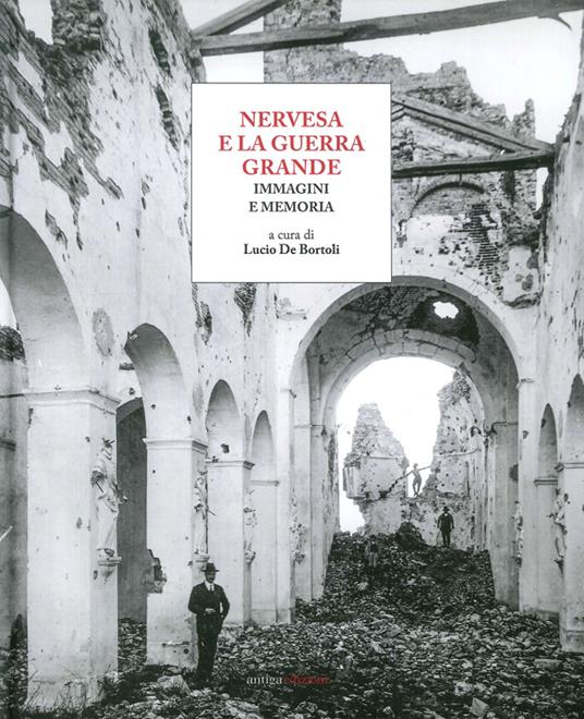 Nervesa e la guerra grande. Immagini e memoria - copertina