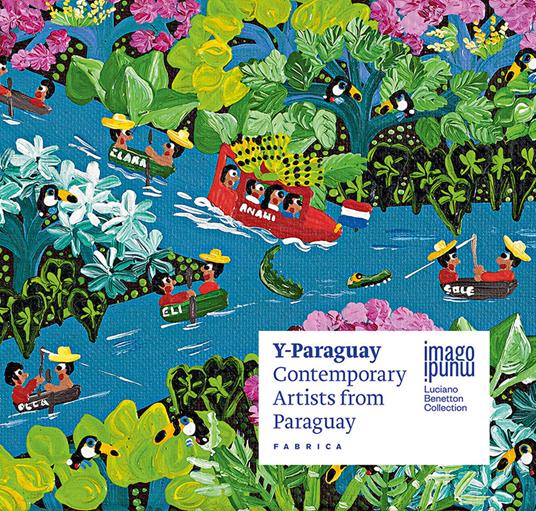 Y-Paraguay. Contemporary artists from Paraguay. Ediz. italiana, inglese e spagnola - copertina