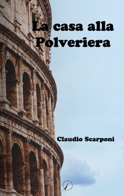 La casa alla Polveriera - Claudio Scarponi - copertina