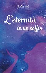 L' eternità in un soffio