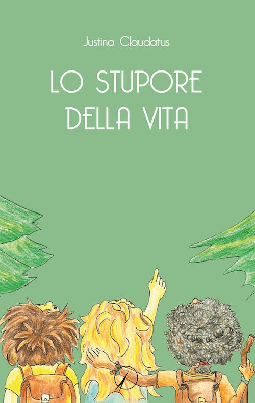 Lo stupore della vita - Justina Claudatus - copertina