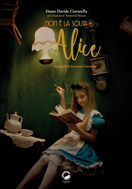 Non è la solita Alice - Dante Davide Ciavarella,Francesco Toniarini Dorazi - copertina