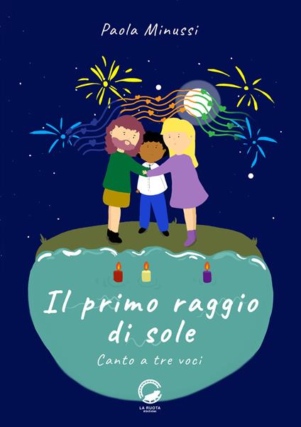 Il primo raggio di sole. Canto a tre voci. Ediz. italiana e inglese - Paola Minussi - copertina