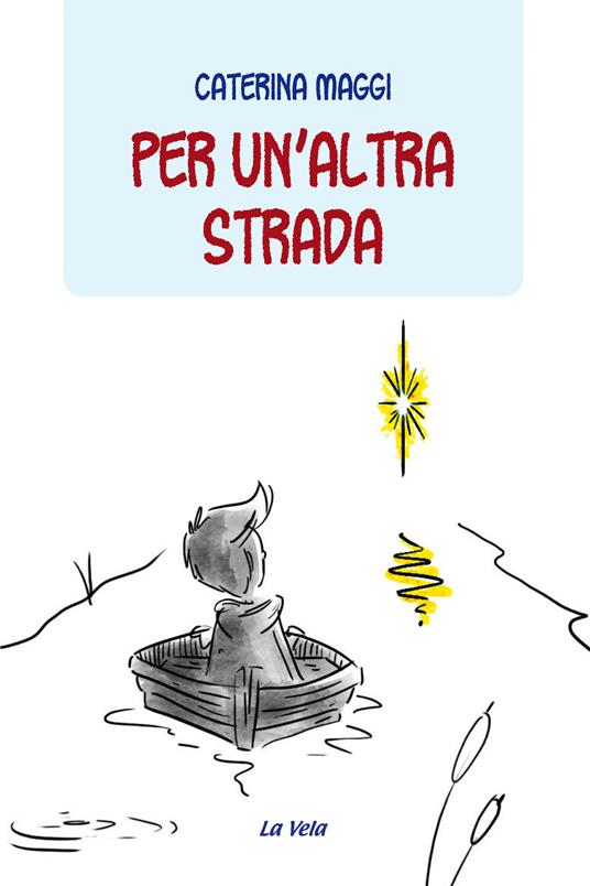 Per un'altra strada - Caterina Maggi - copertina