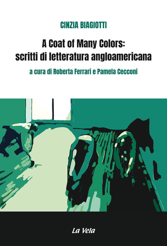 A coat of many colors: scritti di letteratura angloamericana - Cinzia Biagiotti - copertina