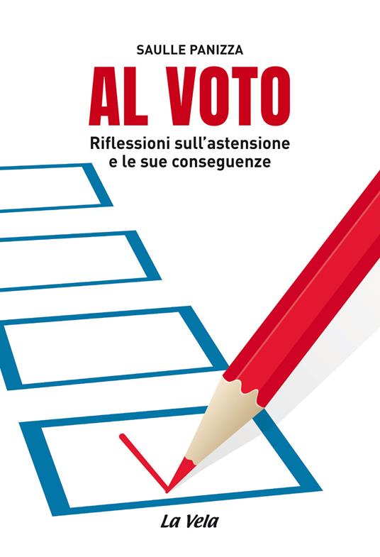 Al voto. Riflessioni sull’astensione e le sue conseguenze - Saulle Panizza - copertina