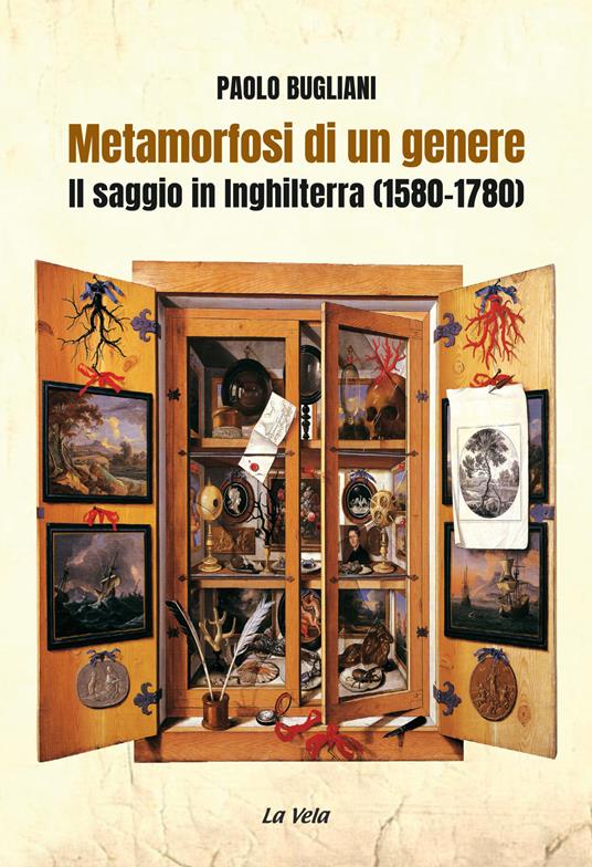 Metamorfosi di un genere. Il saggio in Inghilterra (1580-1780) - Paolo Bugliani - copertina