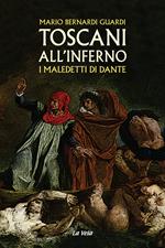 Toscani all'Inferno. I maledetti di Dante