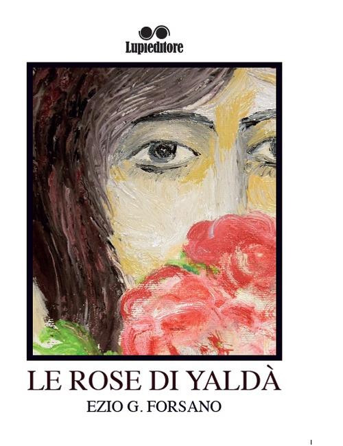 Le rose di Yaldà - Ezio G. Forsano - copertina