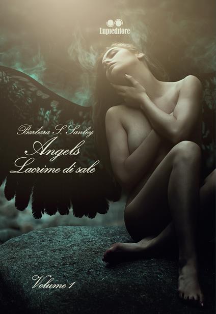 Angels. Lacrime di sale - Barbara S. Sanley - copertina