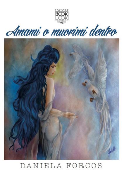 Amami o muorimi dentro - Daniela Forcos - copertina