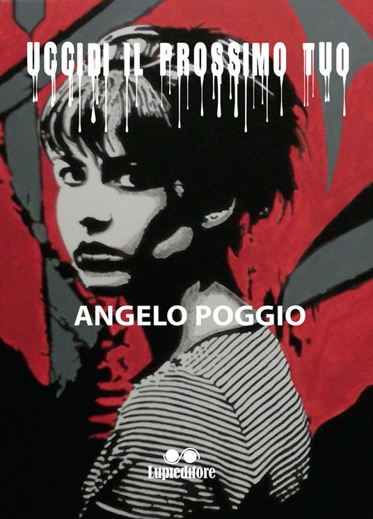 Uccidi il prossimo tuo - Angelo Poggio - copertina