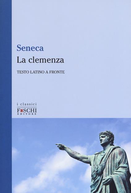 La clemenza. Testo latino a fronte - Lucio Anneo Seneca - copertina