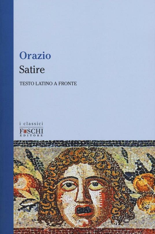 Satire. Testo latino a fronte - Quinto Orazio Flacco - copertina