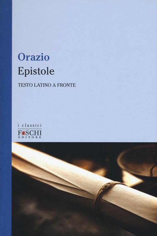 Epistole. Testo latino a fronte - Quinto Orazio Flacco - copertina