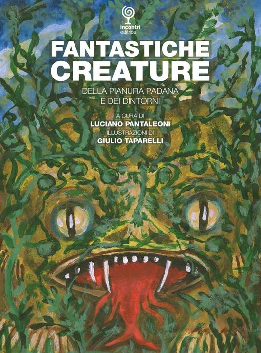 Fantastiche creature della pianura padana e dei dintorni - copertina