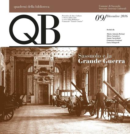 QB (2016). Vol. 9: Sassuolo e la grande guerra - Maria Antonia Bertoni,Mirco Carattieri,Sonia Cavicchioli - copertina