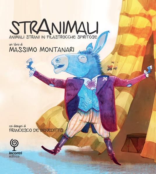 Stranimali. Animali strani in filastrocche spiritose. Ediz. a colori - Massimo Montanari - copertina