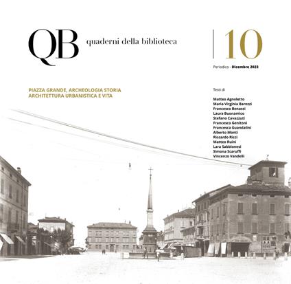 QB. Vol. 10: Piazza grande. Archeologia storia architettura urbanistica e vita - copertina