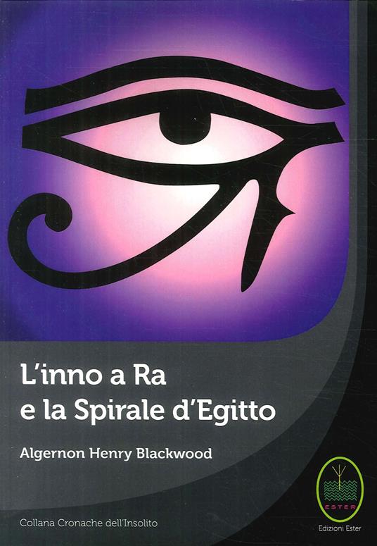 L' inno a Ra e la Spirale d'Egitto - Algernon Blackwood - copertina