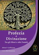 Profezia e divinazione. Tra gli ebrei e altri semiti