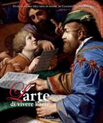 L' arte di vivere l'arte. Scritti in onore di Claudio Strinati. Ediz. illustrata