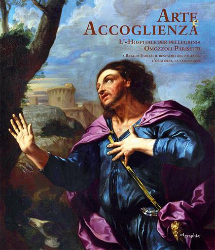 Arte e accoglienza. L'Hospitale per pellegrini Omozzoli Parisetti. Ediz. illustrata - Massimo Pirondini - copertina