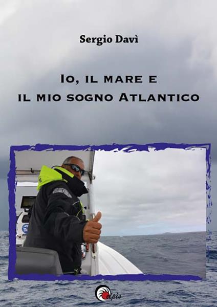 Io, il mare e il mio Sogno Atlantico - Sergio Davì - copertina