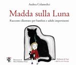 Madda sulla luna. Racconto illustrato per bambini e adulti impertinenti