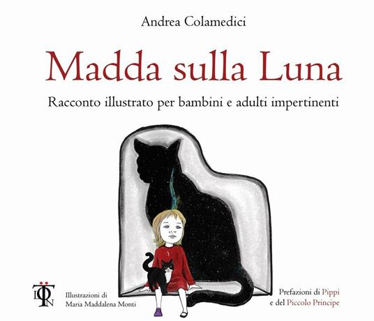 Madda sulla luna. Racconto illustrato per bambini e adulti impertinenti - Andrea Colamedici - copertina