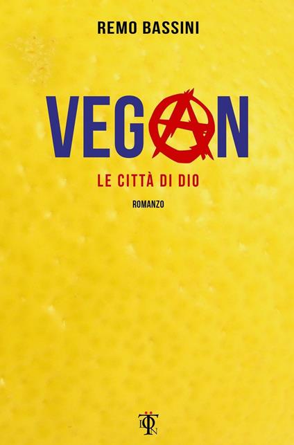 Vegan. Le città di Dio - Remo Bassini - copertina