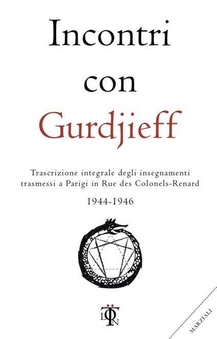 Incontri con Gurdjieff. Trascrizione integrale degli insegnamenti trasmessi a Parigi in rue des Colonels-Renard 1944-1946 - Georges Ivanovic Gurdjieff - copertina